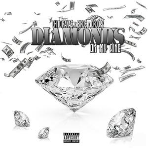 Diamonds on My Ring(feat. Bird$ & Droopz) (Explicit)