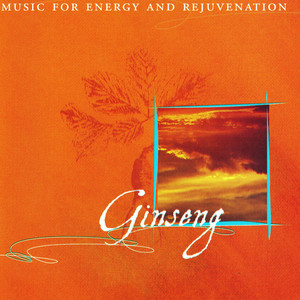 Ginseng: Music for Energy and Rejuvenation