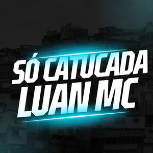 Só Catucada (Explicit)