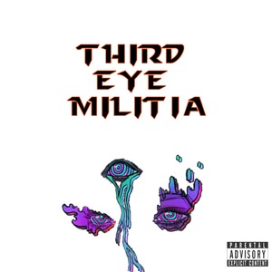 Third Eye Militia (Explicit)