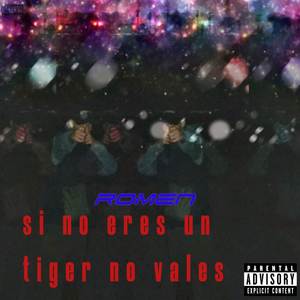 Si no eres un tiger no vales (Explicit)