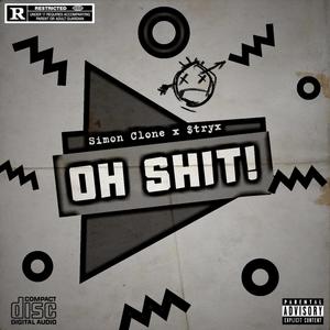 Oh ****! (feat. $tryx) [Explicit]