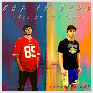 God is Good (All of the Time) (feat. Immortal Jay)