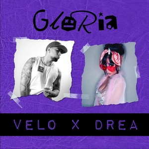 Gloria (feat. Velo) [Explicit]