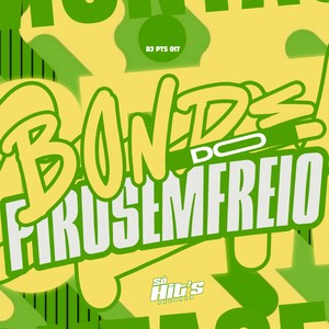 Bonde do Piro Sem Freio (Explicit)
