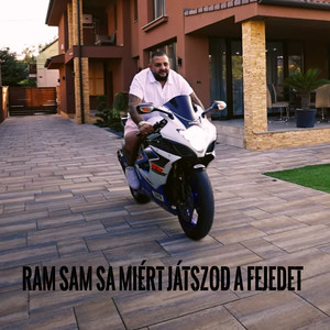 Ram sam sa Miért játszod a fejedet (Explicit)