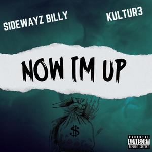 NOW IM UP (feat. Kultur3) (Explicit)