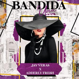 Una bandida (feat. Adderly Fresh) [Explicit]