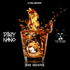 Bine Indispus (Dirty Nano Remix|Explicit)