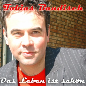 Tobias Bandisch - Das Leben ist schön