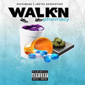 Walk'n Pharmacy(feat. JoeTee NoQuestion) (Explicit)