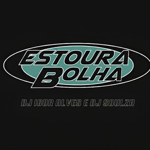 ESTOURA BOLHA (Explicit)