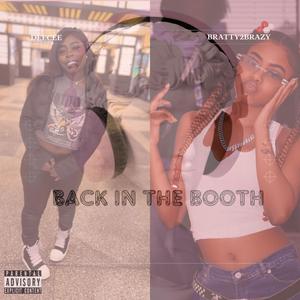 BACK IN THE BOOTH (feat. Bratty2brazy) (Explicit)