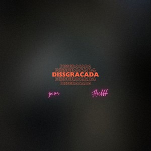 DissGracada (Explicit)