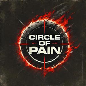 Circle of Pain (Explicit)