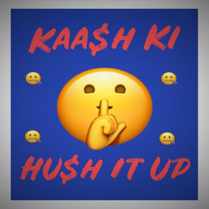 Hu$H It Up (Explicit)