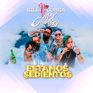 Estamos Sedientos(feat. Max Chinasky) (Explicit)