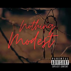 Nothing Modest (Explicit)