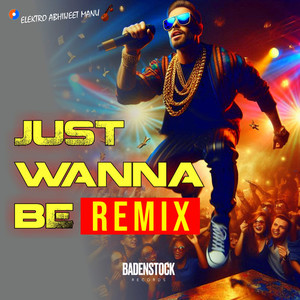 Just Wanna Be (Remix)