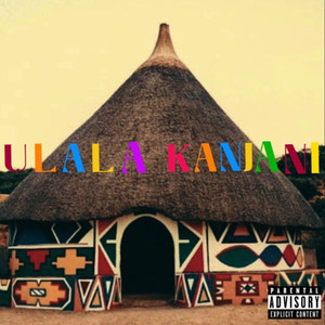 Ulala Kanjani (Explicit)