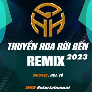 Thuyền Hoa Rời Bến (Remix)