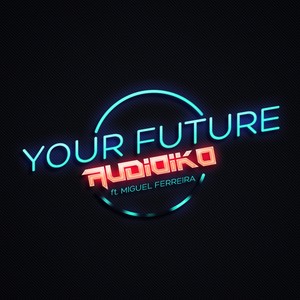 Your Future (feat. Miguel Ferreira)