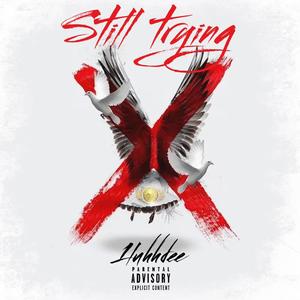 Still trying (Explicit)