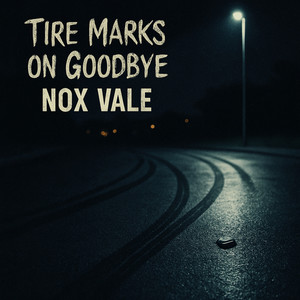 Tire Marks on Goodbye
