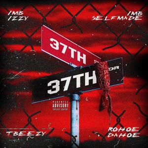 37th Street (feat. IMB Izzy, TBeezy & RoHoe DaHoe) [Explicit]