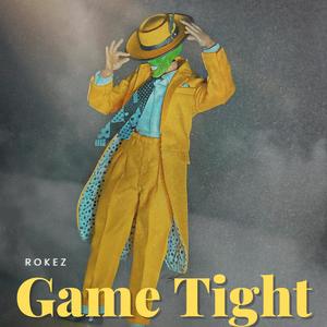 Game Tight (feat. Rokez) (Explicit)