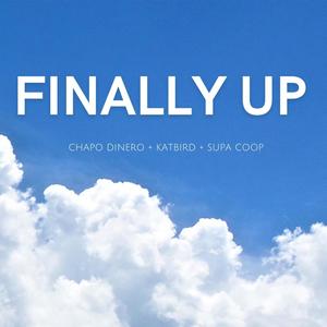 FINALLY UP (feat. KATBIRD & SUPA COOP) [Explicit]