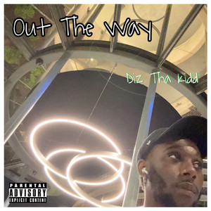 Out The Way (Explicit)