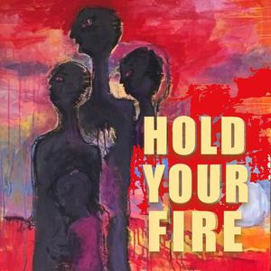 Hold Your Fire