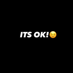 ITS OK (Explicit)