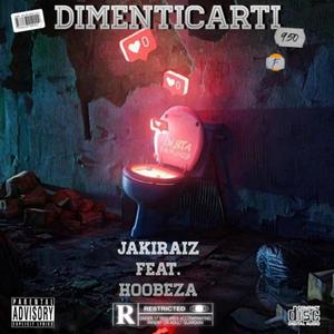 Dimenticarti (feat. HoobeZa) (Explicit)