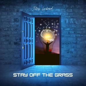 Stay off the grass (feat. Ian Pearce)