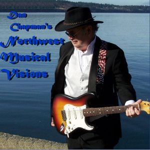 Dan Chapman's Northwest Musical Visions