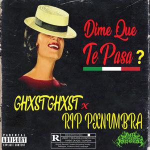 Dime Que Te Pasa? (feat. RIP PXNVMBRA) [Explicit]