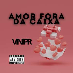 Amor Fora Da Caixa (Explicit)