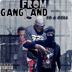 From Gang Land To A Cell (Explicit)