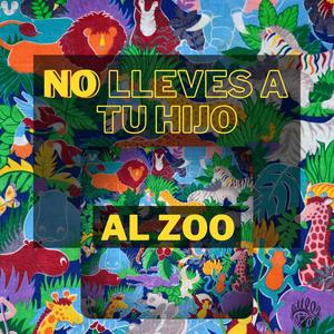 NO LLEVES A TU HIJO AL ZOO (Explicit)