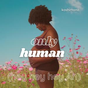 Only Human