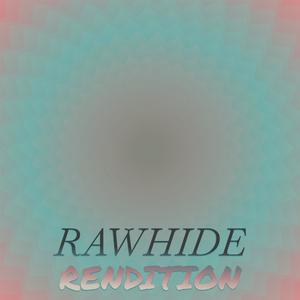 Rawhide Rendition