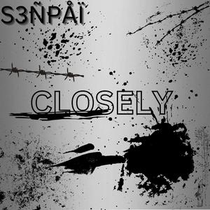 CLOSELY