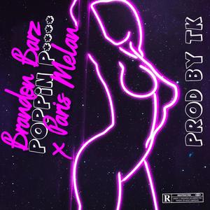 Poppin ***** 'Pop That' (feat. Paris Melan) [Explicit]