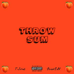 THROW SUM (feat. DouziiSzN) [Explicit]