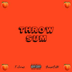 THROW SUM (feat. DouziiSzN) (Explicit)