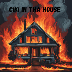 Ciki in tha House (Explicit)