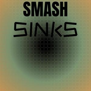 Smash Sinks
