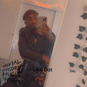Like Dat (Explicit)